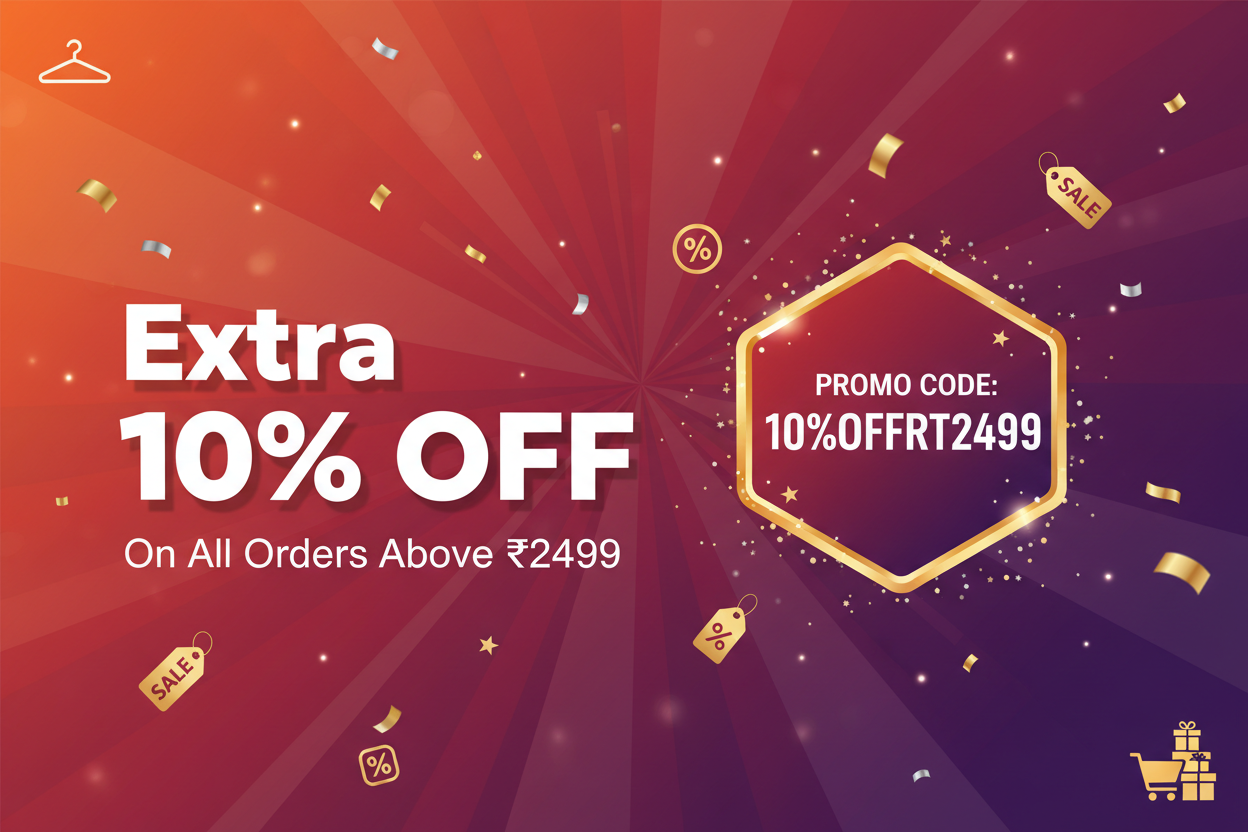 Extra 10% off on all order above 2499 with promo code 10%OFFRT2499